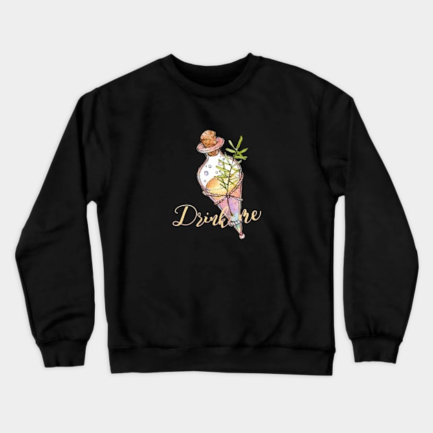 Drink me and love me Crewneck Sweatshirt by LaBellaCiambella